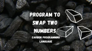 Carbon program to swap two numbers