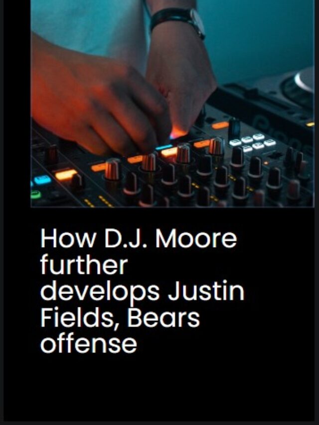 How D.J. Moore further develops Justin Fields, Bears offense