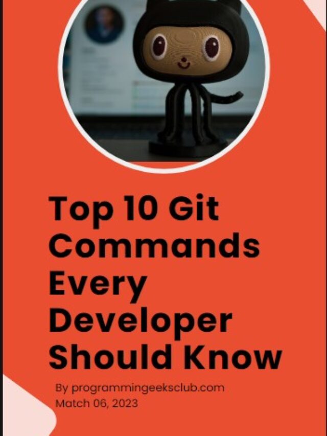 Top 10 Git Commands Every Developer Should Know - Programming Geeks Club