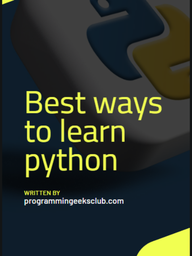 Best ways to learn python programming? Programming Geeks Club
