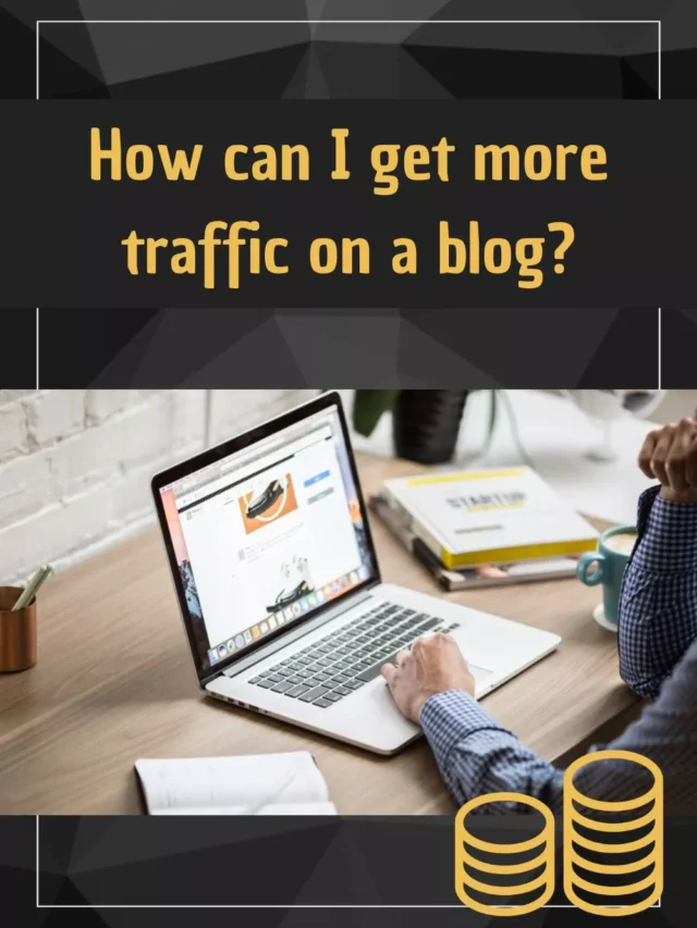 how can i get more traffic on a blog - 1