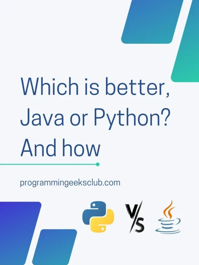 Which is better, Java or Python? and how