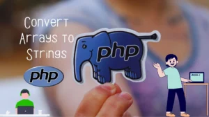 Boost Your PHP Skills: Convert Arrays to Strings like a Pro with These Tips