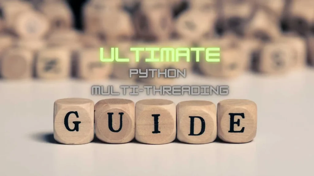 Ultimate Python MultiThreading Guide